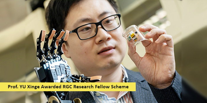 Prof. YU Xinge awarded RGC Research Fellow Scheme