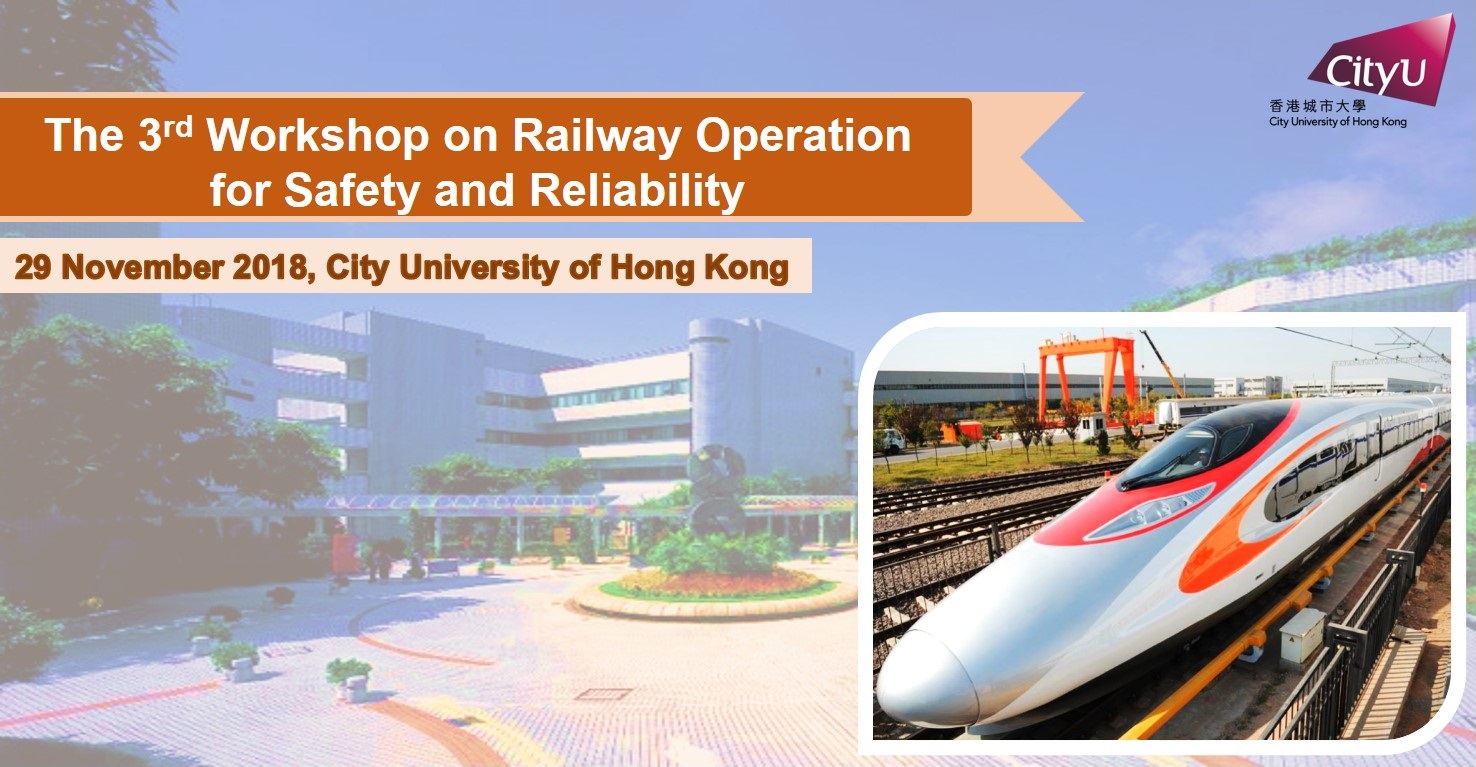The 3rd Workshop on Railway Operation
for Safety and Reliability | 29 November 2018
