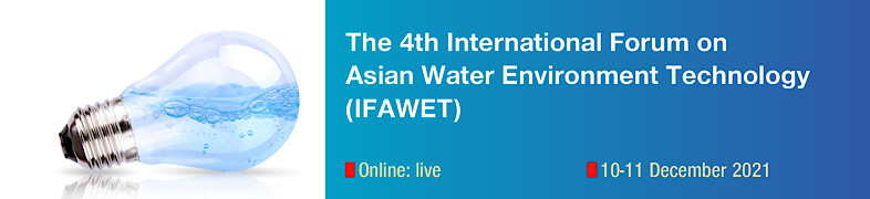 4th International Forum on Asian Water Environment Technology (IFAWET) 2021